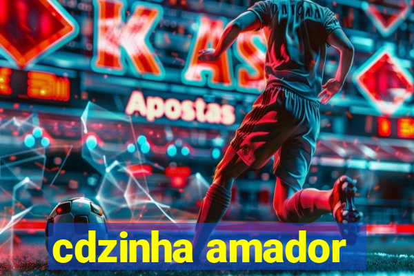 cdzinha amador